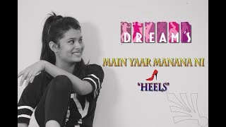 Heels by Dreams Dance AcademyRajkot  main yaar manana ni Dance [upl. by Loginov]