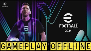 EFOOTBALL 2024 CÈ‼ PROVIAMO IL NUOVO GAMEPLAY OFFLINE🧐🔥 [upl. by Eycal]