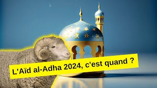 LAïd alAdha 2024 cest quand [upl. by Naivaj23]