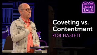 Dont Covet — Tablet Talk — Pastor Rob Haslett [upl. by Just]