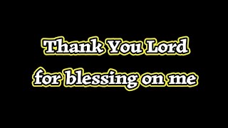 Thank you lord for your blessing on me lyrics of a christian gospel video lyrics song [upl. by Krystyna134]