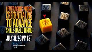 STEMconnector Webinar Leveraging Micro Credentialing to Advance SkillsBased Hiring [upl. by Noirda870]