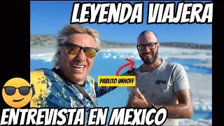 CAP68 ENTREVISTA EN MÉXICO A PABLITO IMHOFF LEYENDA VIAJERA [upl. by Emmalyn]