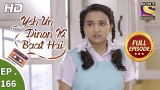 Yeh Un Dinon Ki Baat Hai  Ep 166  Full Episode  24th April 2018 [upl. by Luis]