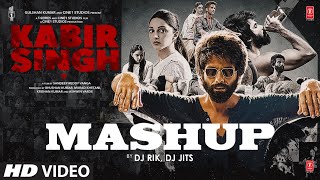 Kabir Singh Mashup Shahid Kapoor Kiara  Arijit SSachetParamparaVishalArmaanDJ RikDJ Jits [upl. by Afrika]