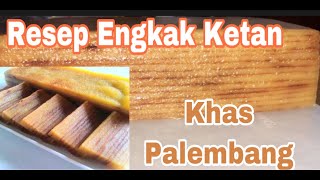 RESEP KUE ENGKAK KETAN KHAS PALEMBANG [upl. by Yekciv304]