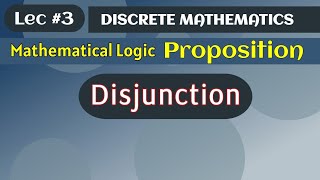 Disjunction  Proposition  Mathematical logic [upl. by Rasmussen918]