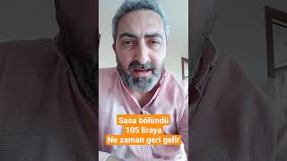 sasa Bedelsiz tamamlandı 46 lira oldu peki Sasa hissesi bölündüğü fiyata tekrar ne zaman geri gelir [upl. by Denzil]