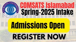 COMSATS Admissions Spring 2025 Register Now  Programs Offered amp Application Guide [upl. by Felecia]