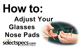 How to Adjust the Nose Pads on your Glasses [upl. by Allista]