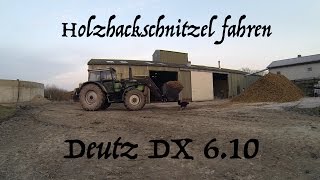 Holzhackschnitzel fahren mit dem Deutz DX 610 [upl. by Daph]