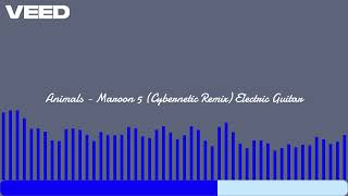 Animals Maroon 5 Cybernetic Remix Electric Guitar [upl. by Miarfe]