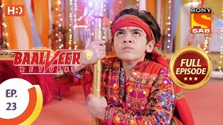 Baalveer Returns  Ep 23  Full Episode  10th October 2019 [upl. by Narrat]