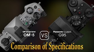 OM SYSTEM OM5 vs Panasonic Lumix G95 A Comparison of Specifications [upl. by Emmott460]