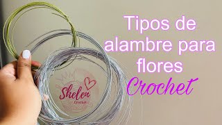 Tipos de alambre para flores de Crochet 🌹🌷🌻🥀y donde comprarlo [upl. by Aiykan339]