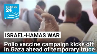 Polio vaccine campaign kicks off in Gaza ahead of pause in fighting • FRANCE 24 English [upl. by Xilef]