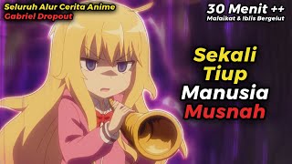 ANIME GABRIEL DROPOUT TAPI DICERITAIN WIBU MILITAN [upl. by Iddo919]