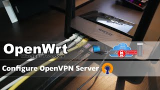 OpenWRT  Configure OpenVPN Server [upl. by Aneroc]