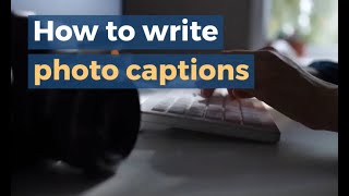 How to write photo captions [upl. by Divadnhoj33]