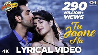 Tu Jaane Na Lyrical  Ajab Prem Ki Ghazab Kahani  Atif Aslam  Ranbir Kapoor Katrina Kaif  Pritam [upl. by Tertias]