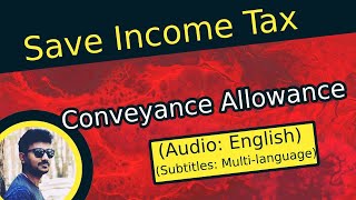 Conveyance Allowance  Income Tax Tutorial [upl. by Rednal]