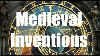 Medieval Inventions [upl. by Nohs]