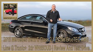 2015 Mercedes Benz E Class 2 1 E220d BlueTEC AMG Line G Tronic 2dr WH65OUD  Review And Test Drive [upl. by Felisha356]