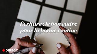 🔴 DIRECT · Le bon cadre pour la bonne routine d’écriture [upl. by Notsuh]