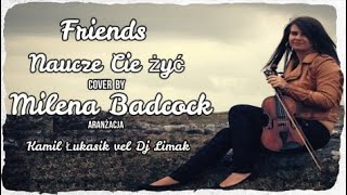 Dj Limak amp MilenaNauczę cie życ Cover Friends [upl. by Einalam83]