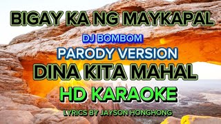 BIGAY KA NG MAYKAPAL  NEW PARODY VERSION  HD KARAOKE UPLOADEDjhktv7456 [upl. by Elawalo]