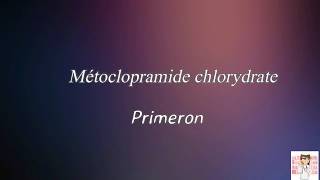 Métoclopramide chlorydrate Primpéron [upl. by Hatty]