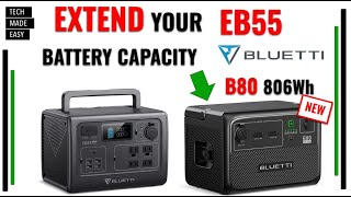 EXTEND Your Bluetti EB55 with the New Bluetti B80 Expansion Battery [upl. by Trebreh72]