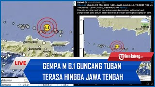 🔴LIVE Terjadi Lagi Gempa Susulan M 65 Guncang TubanJatim Terasa Kencang hingga Jawa Tengah [upl. by Canale]