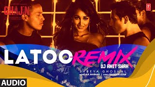 Latoo RemixAudio Ghajini Aamir Khan Jiah Khan AR Rahman Shreya GhosalPravin Dj Amit Shah [upl. by Burch107]