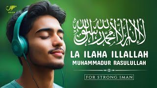 Refresh Your Iman with Beautiful Zikr LA ILAHA ILLALLAH MUHAMMADUR RASULULLAH ✦ NOOR [upl. by Ysor]