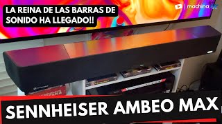 Sennheiser Ambeo Max Análisis ¿La reina absoluta de las barras de sonido [upl. by Aiuqcaj]