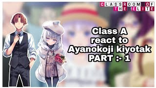 CLASS A react to Ayanokoji Part  1 COTEENG [upl. by Viguerie214]