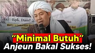 Teu Resep Ge Minimal Butuh Atuh  Abuya KH M Muhyiddin Abdul Qodir AlManafi MA [upl. by Weintrob]