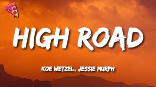 Koe Wetzel Jessie Murph  High Road [upl. by Imas366]