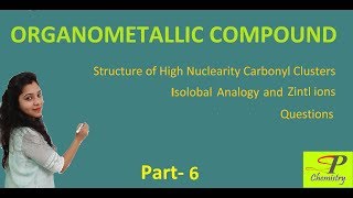 Organometallic Compound Part6 High Nuclearity Carbonyl ClustersIsolobal Analogy amp Zintl ion [upl. by Philbin]