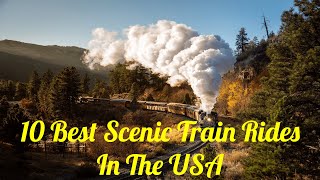 10 Best Scenic Train Rides In The USA [upl. by Conah929]