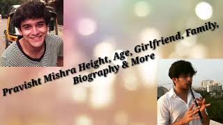 Pravisht Mishra Lifestyle  Pravisht Mishra Height Age Girlfriend Family Biography amp More [upl. by Harelda130]