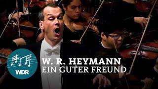 W R Heymann  Ein Freund ein guter Freund  WDR Funkhausorchester [upl. by Gosnell166]