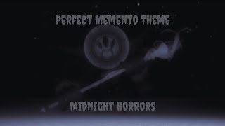 Midnight Horror’s  Perfect Memento’s Theme [upl. by Valerle]