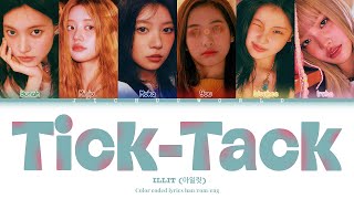 Karaoke ver ILLIT 아일릿 quotTickTackquot  You 6 members Color Coded HanRomEng [upl. by Eniretak]