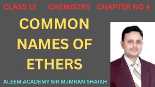 Common names of ethers  Nomenclature of organic compounds  Aleem academy  MImran shaikh [upl. by Winton536]