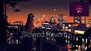 SAFAIYAN  Navjeet  Sad Punjabi Song  Slowed Reverb [upl. by Orabla]