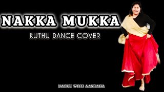 Nakka Mukka  Kuthu Dance Cover  kaadhalil Vizhunthen [upl. by Joacima]