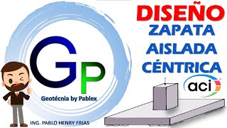 DISEÑO DE ZAPATAS AISLADAS CENTRICAS ACI 31819  FUNDACIONES SUPERFICIALES  Geotécnia by Pablex [upl. by Yllitnahc]