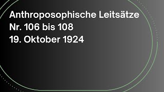 Rudolf Steiner Anthroposophische Leitsätze  Nr 106 bis 108  19101924  Hörbuch  Anthroposophie [upl. by Pirozzo443]